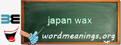 WordMeaning blackboard for japan wax